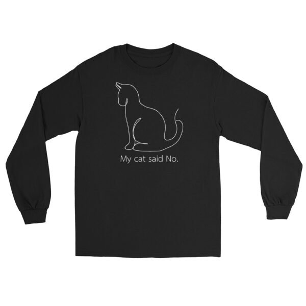 Cat Said No Long Sleeve Shirt - Image 2