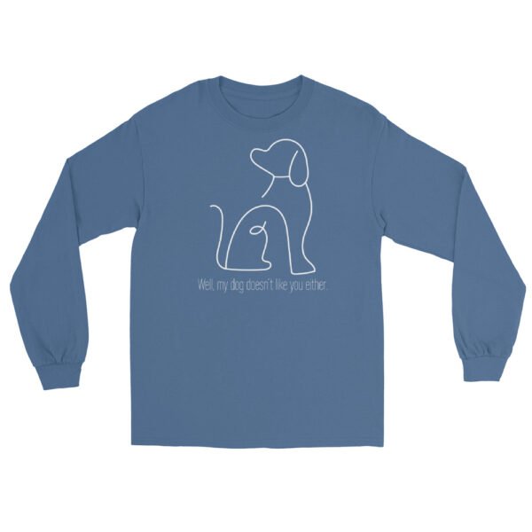 Dog Doesn't Like You Long Sleeve Shirt - Image 4