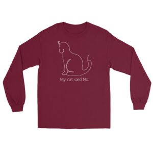 Cat Said No Long Sleeve Shirt