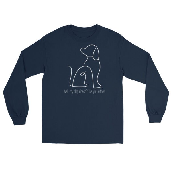 Dog Doesn't Like You Long Sleeve Shirt - Image 3