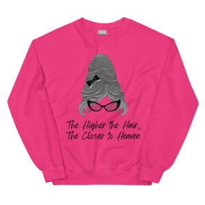 Higher the Hair Unisex Sweatshirt