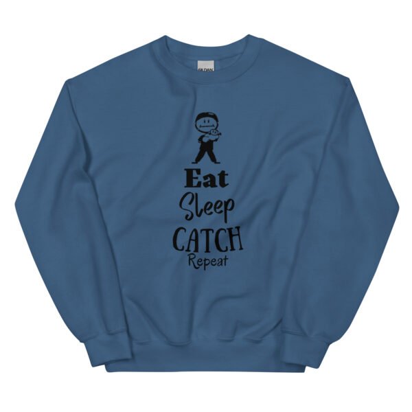 Eat Sleep Catch Repeat Unisex Sweatshirt
