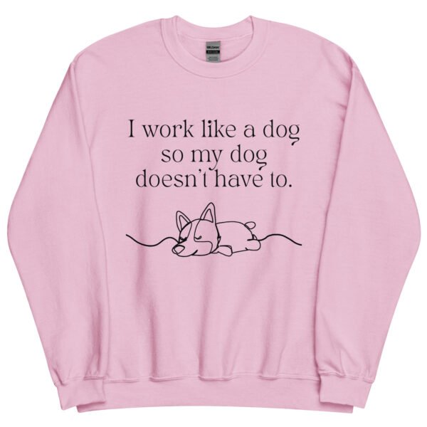 Work Like a Dog Unisex Sweatshirt - Image 4