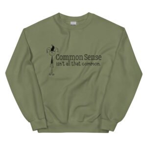 Common Sense Unisex Sweatshirt