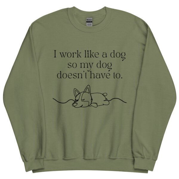 Work Like a Dog Unisex Sweatshirt - Image 3