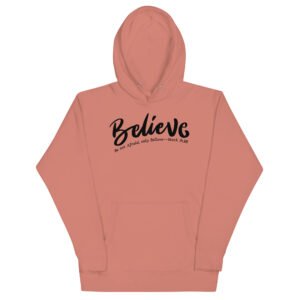 Believe Unisex Hoodie