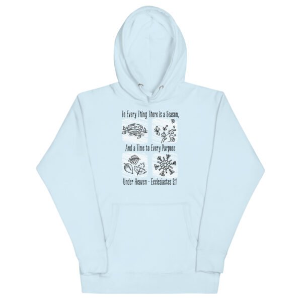 There is a Season Unisex Hoodie