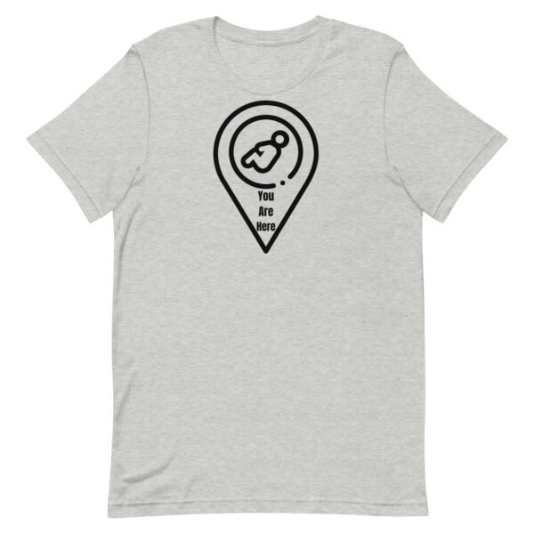 You Are Here Unisex t-shirt - Image 3