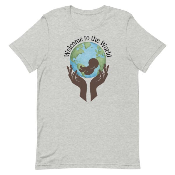 Welcome to the World Unisex t-shirt - Image 4