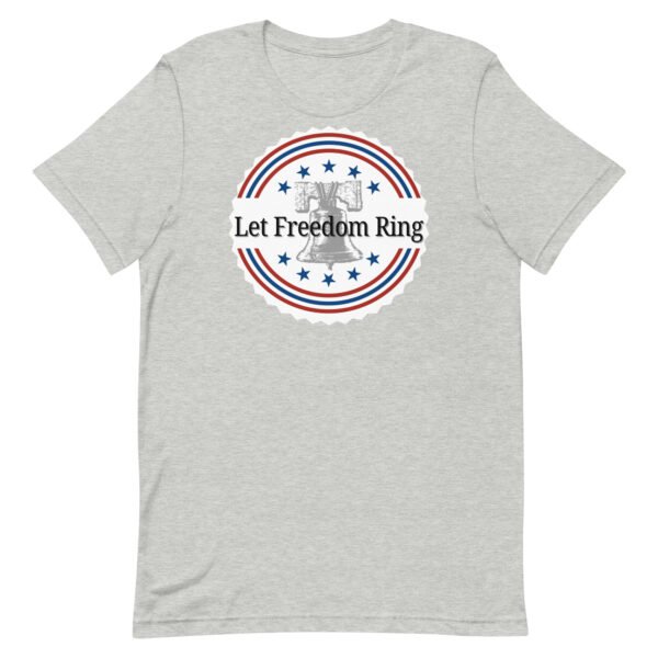 Let Freedom Ring Unisex t-shirt - Image 5