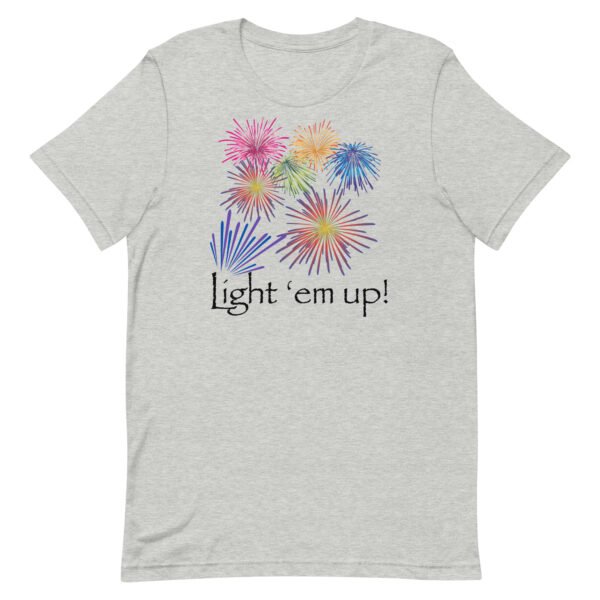 Light 'Em Up Unisex t-shirt - Image 2