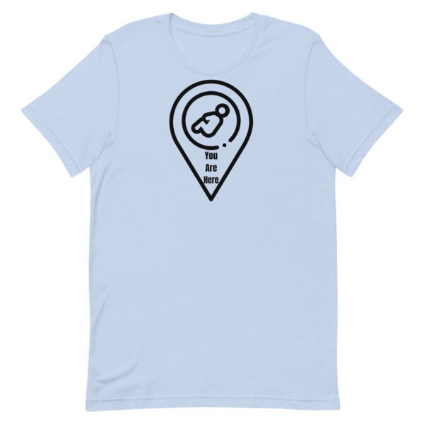 You Are Here Unisex t-shirt
