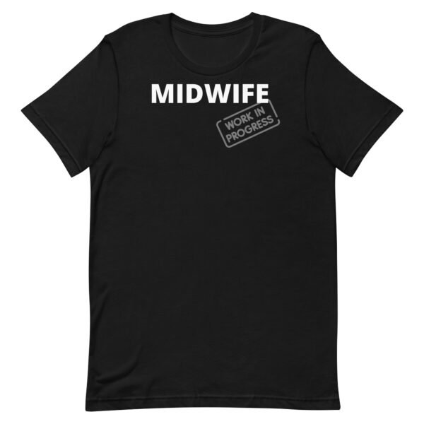 Midwife Work in Progress Unisex t-shirt - Image 2