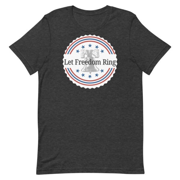 Let Freedom Ring Unisex t-shirt - Image 3