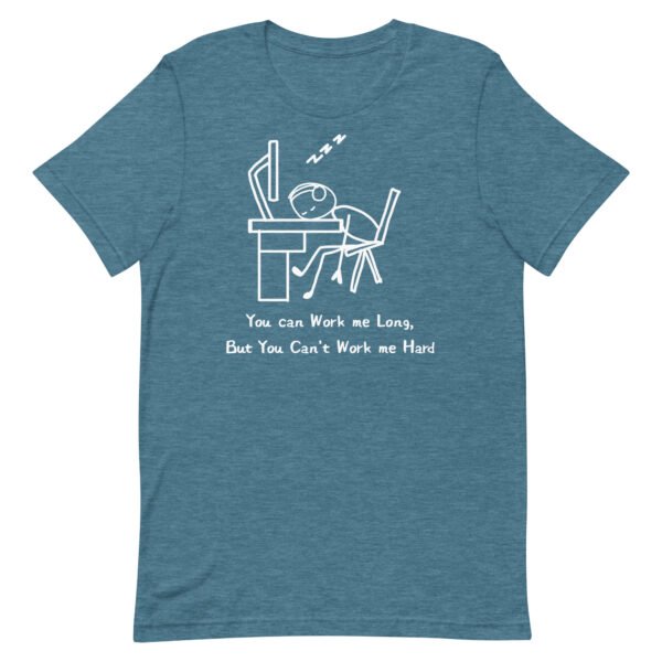Work Me Long Unisex t-shirt - Image 7