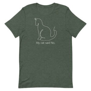 Cat Said No Unisex t-shirt