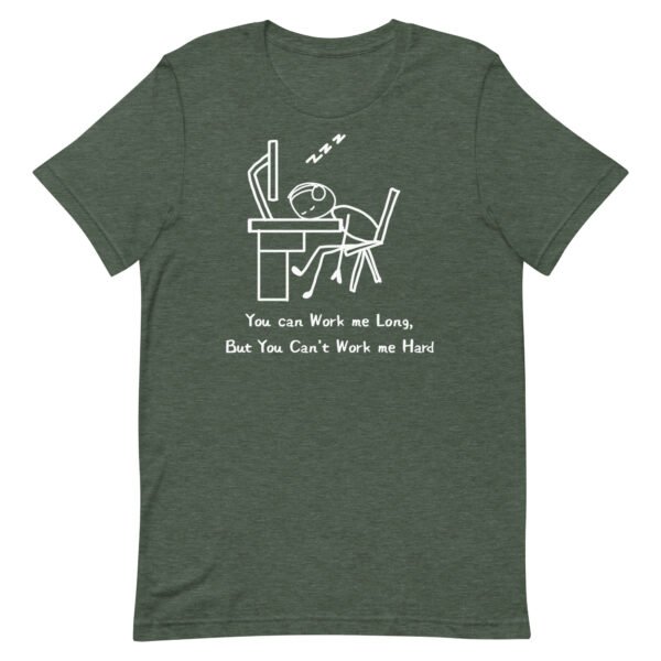 Work Me Long Unisex t-shirt