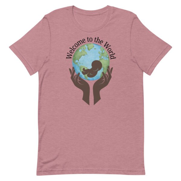 Welcome to the World Unisex t-shirt