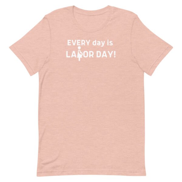 Every Day is Labor Day Unisex t-shirt - Image 7