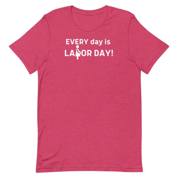 Every Day is Labor Day Unisex t-shirt - Image 5