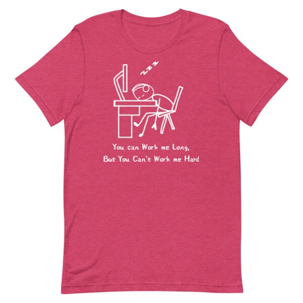 Work Me Long Unisex t-shirt - Image 6
