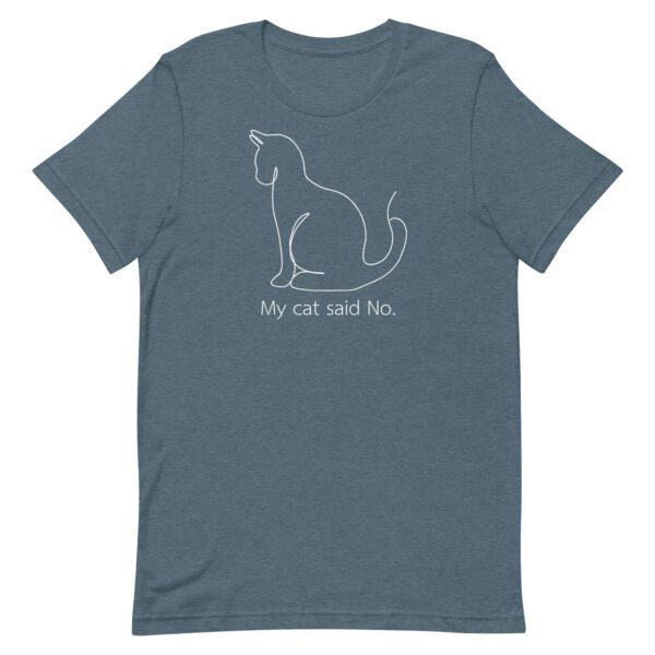Cat Said No Unisex t-shirt - Image 4