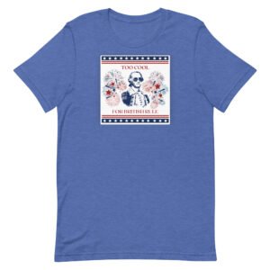 Too Cool Unisex t-shirt
