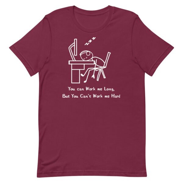Work Me Long Unisex t-shirt - Image 4