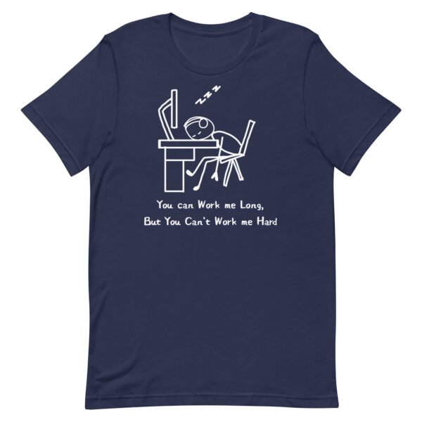 Work Me Long Unisex t-shirt - Image 3
