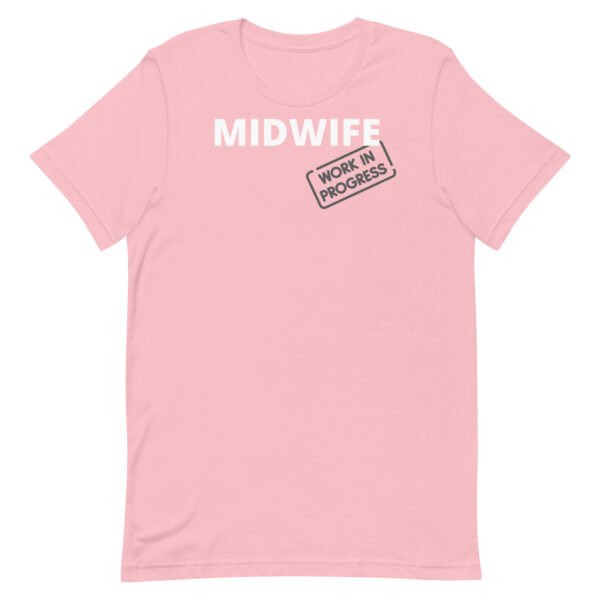 Midwife Work in Progress Unisex t-shirt