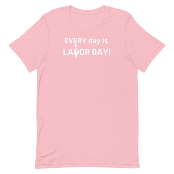 Every Day is Labor Day Unisex t-shirt - Image 8