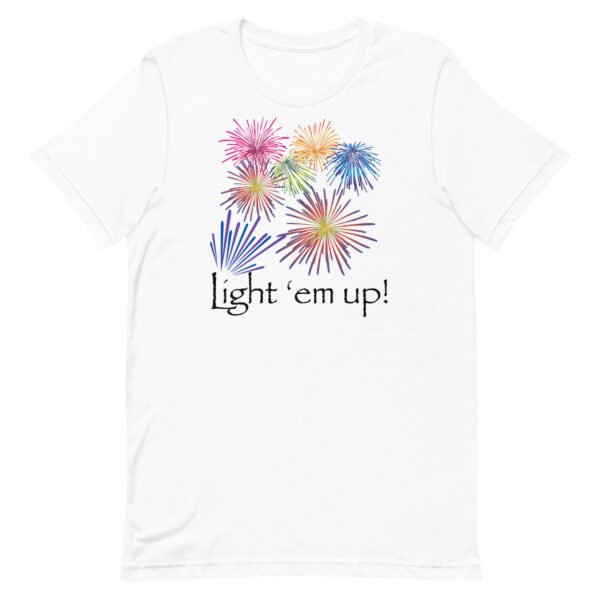 Light 'Em Up Unisex t-shirt - Image 3