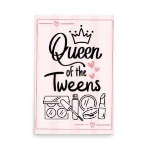 Queen of the Tweens Birthday Poster Digital Download