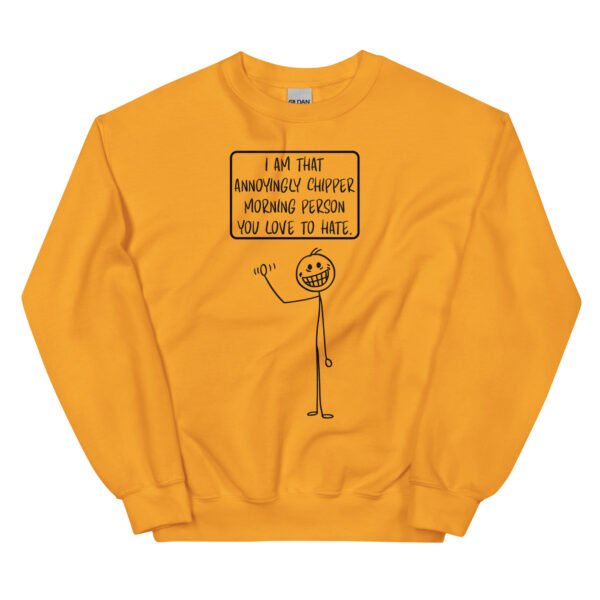 Chipper Morning Person Unisex Sweatshirt - Image 5