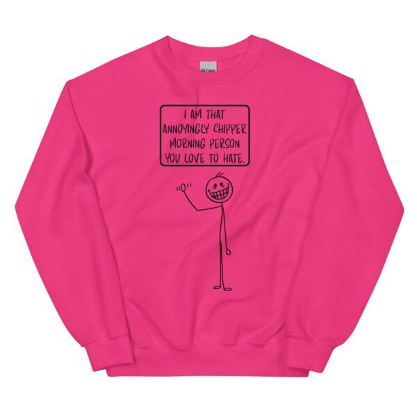 Chipper Morning Person Unisex Sweatshirt - Image 2