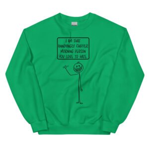 Chipper Morning Person Unisex Sweatshirt