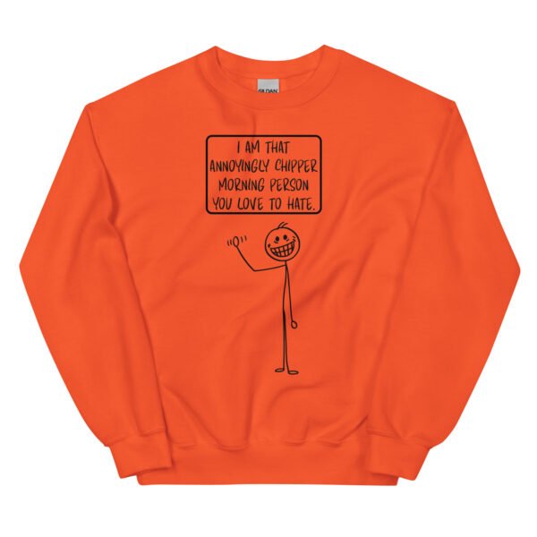 Chipper Morning Person Unisex Sweatshirt - Image 3
