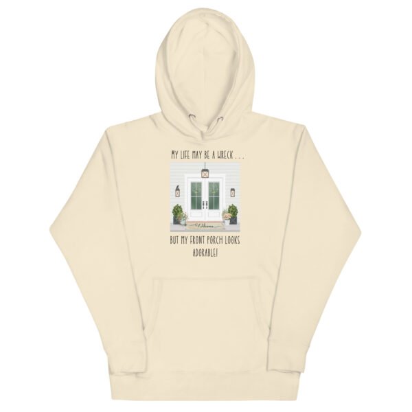 Life May Be A Wreck Front Porch Unisex Hoodie - Image 4