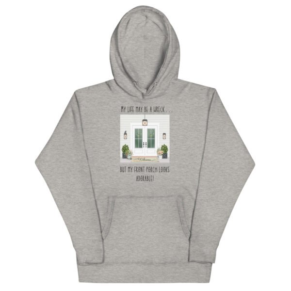 Life May Be A Wreck Front Porch Unisex Hoodie - Image 2