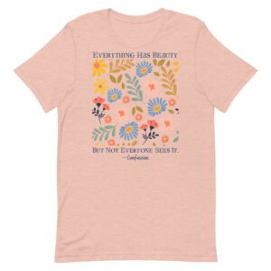 Everything Has Beauty Unisex t-shirt