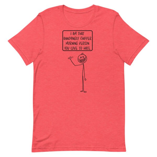 Chipper Morning Person Unisex t-shirt