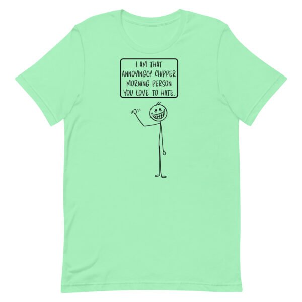 Chipper Morning Person Unisex t-shirt - Image 5
