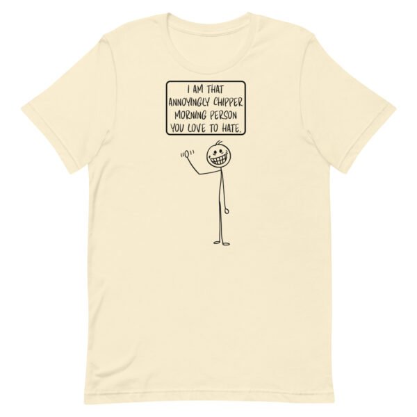 Chipper Morning Person Unisex t-shirt - Image 6