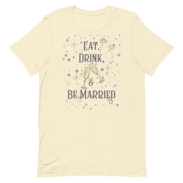Eat, Drink, and Be Married Bachelorette Party Unisex t-shirt - Image 4