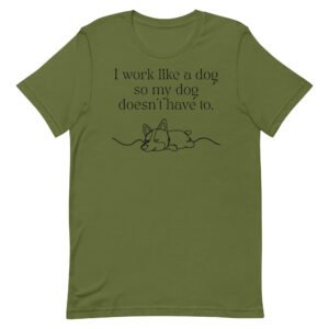 Work Like a Dog Unisex t-shirt