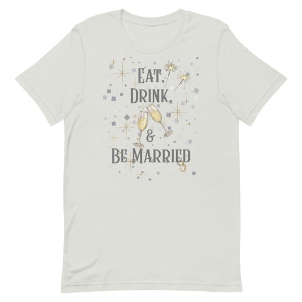 Eat, Drink, and Be Married Bachelorette Party Unisex t-shirt - Image 3