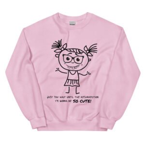 So Cute Unisex Sweatshirt
